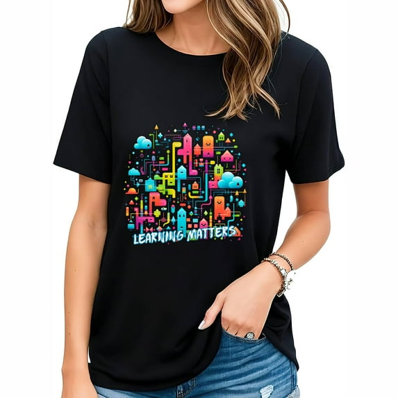 Learning Matters Back to School Gifts Women's Fashionable Graphic T-Shirt - Comfortable Short Sleeve Top with Unique Print