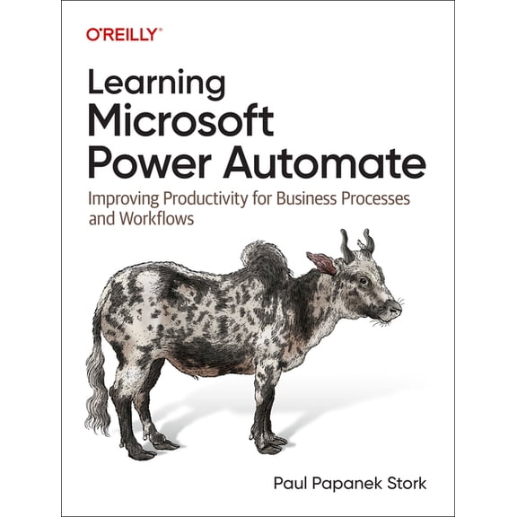 Learning Microsoft Power Automate: Improving Productivity for Business Processes and Workflows, (Paperback)