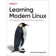 Learning Modern Linux A Handbook for the Cloud Native Practitioner Paperback