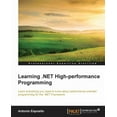 thumbnail image 1 of Learning .NET High-performance Programming, (Paperback), 1 of 1