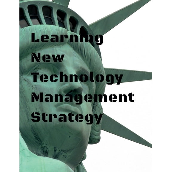 Learning New Technology Management Strategy, (Paperback)