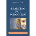 thumbnail image 1 of Learning Not Schooling: Reimagining the Purpose of Education, (Paperback), 1 of 1