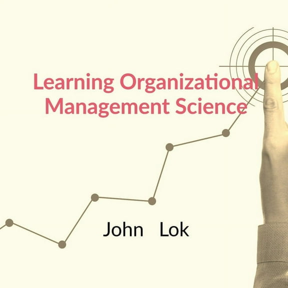 Learning Organizational Management Science, (Paperback)