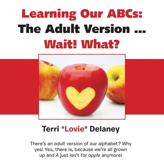 Learning Our Abcs : The Adult Version Wait! What?