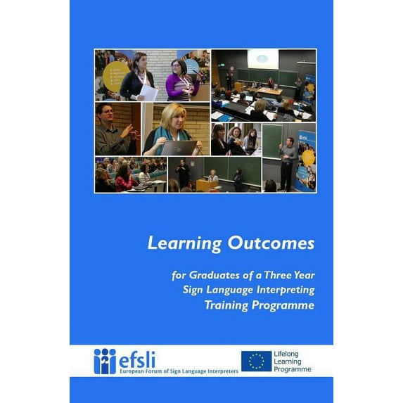 Learning Outcomes for Graduates of a Three Year Sign Language Interpreting Trai (Paperback)