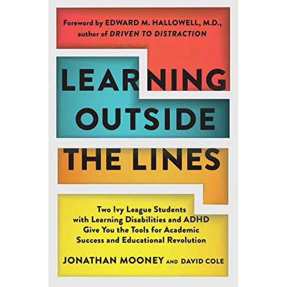 Pre-Owned Learning Outside the Lines: Two Ivy League Students with Learning Disabilities and ADHD Give You the Tools for Academic Success and Educational Revolu (Paperback) 068486598X 9780684865980