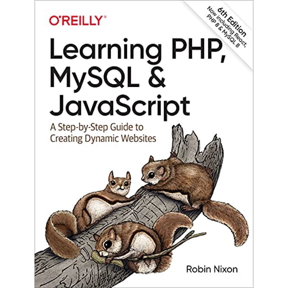 Pre-Owned Learning Php, MySQL & JavaScript: A Step-By-Step Guide to Creating Dynamic Websites (Paperback) 1492093823 9781492093824
