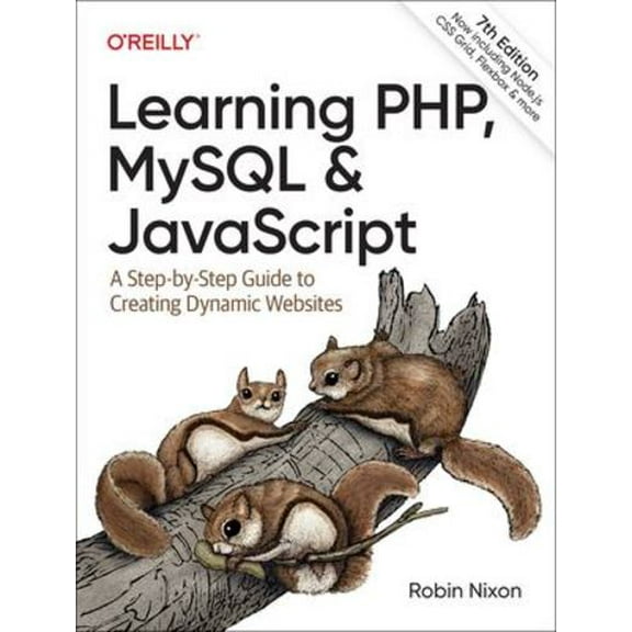 Learning PHP, MySQL JavaScript: A Step-by-Step Guide to Creating Dynamic Websites
