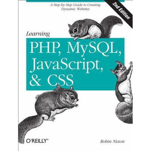 Pre-Owned Learning PHP, MySQL, JavaScript, and CSS: A Step-By-Step Guide to Creating Dynamic Websites (Paperback) 1449319262 9781449319267