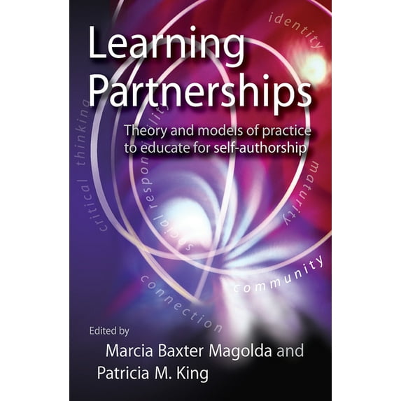 Learning Partnerships: Theory and Models of Practice to Educate for Self-Authorship, (Paperback)