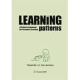 thumbnail image 1 of Learning Patterns: A Pattern Language for Creative Learning, (Paperback), 1 of 1