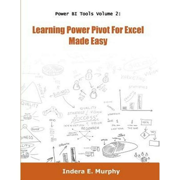 Learning Power Pivot For Excel Made Easy (Paperback) by Indera E Murphy