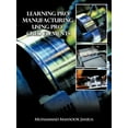 thumbnail image 1 of Learning Pro/Manufacturing Using Pro/Creo Elements: A Step-By-Step Guide to Learn Computer-Aided Manufacturing, (Paperback), 1 of 1