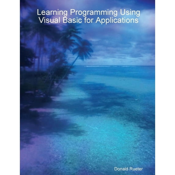 Learning Programming Using Visual Basic for Applications, (Paperback)