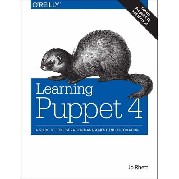 Learning Puppet 4: A Guide to Configuration Management and Automation (Paperback)