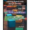 thumbnail image 1 of Programming for Kids Learning Python with Google Blockly: A Kid's Introduction to Python Programming, (Paperback), 1 of 1