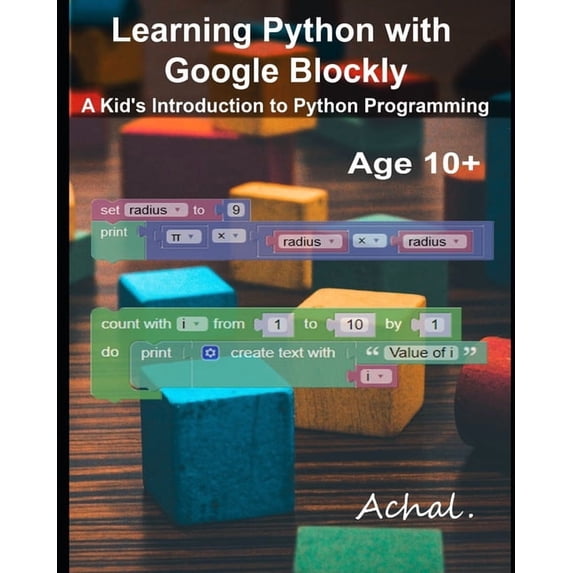 Programming for Kids Learning Python with Google Blockly: A Kid's Introduction to Python Programming, (Paperback)