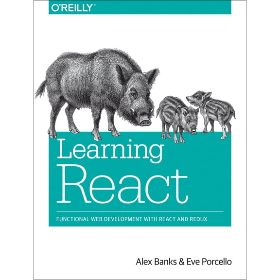 Pre-Owned Learning React: Functional Web Development with React and Redux (Paperback) 1491954620 9781491954621