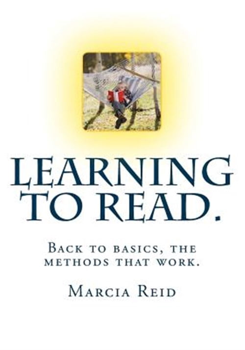 Learning to Read. Back to Basics, the Methods That Work. : Teach ...