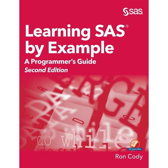 Learning SAS by Example: A Programmer's Guide, Second Edition ...