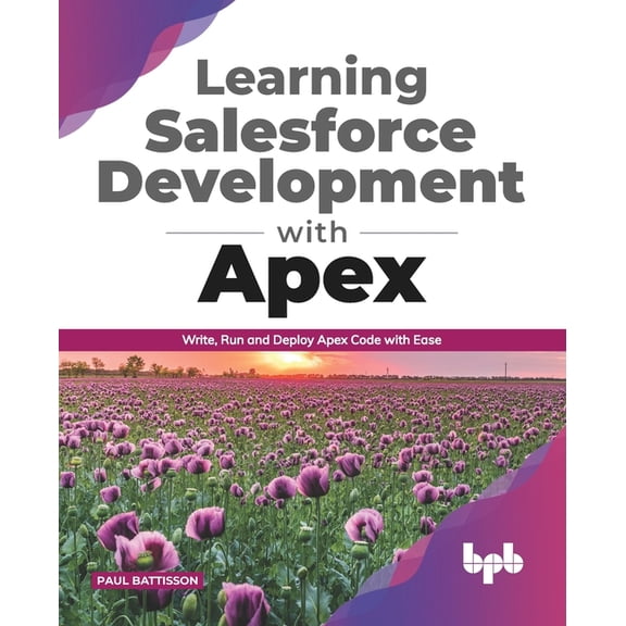 Learning Salesforce Development with Apex: Write, Run and Deploy Apex Code with Ease (English Edition), (Paperback)