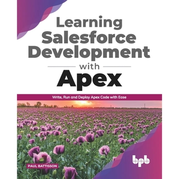 Pre-Owned Learning Salesforce Development with Apex: Write, Run and Deploy Apex Code with Ease (English Edition) (Paperback) 9389898188 9789389898187