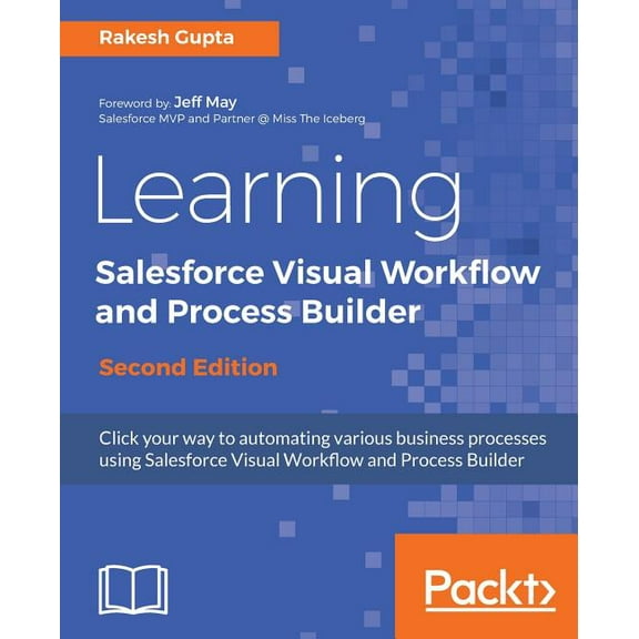 Learning Salesforce Visual Workflow and Process Builder - Second Edition, (Paperback)