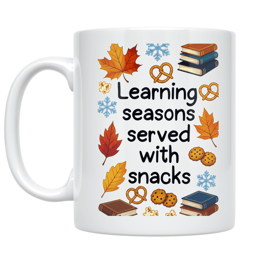 Learning Seasons Served with Snacks - Education Enthusiast - 11 oz Ceramic Coffee Mug