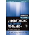 thumbnail image 1 of Learning Short-Take Understanding Customer Motivation: Get inside the customer's mind, (Paperback), 1 of 1