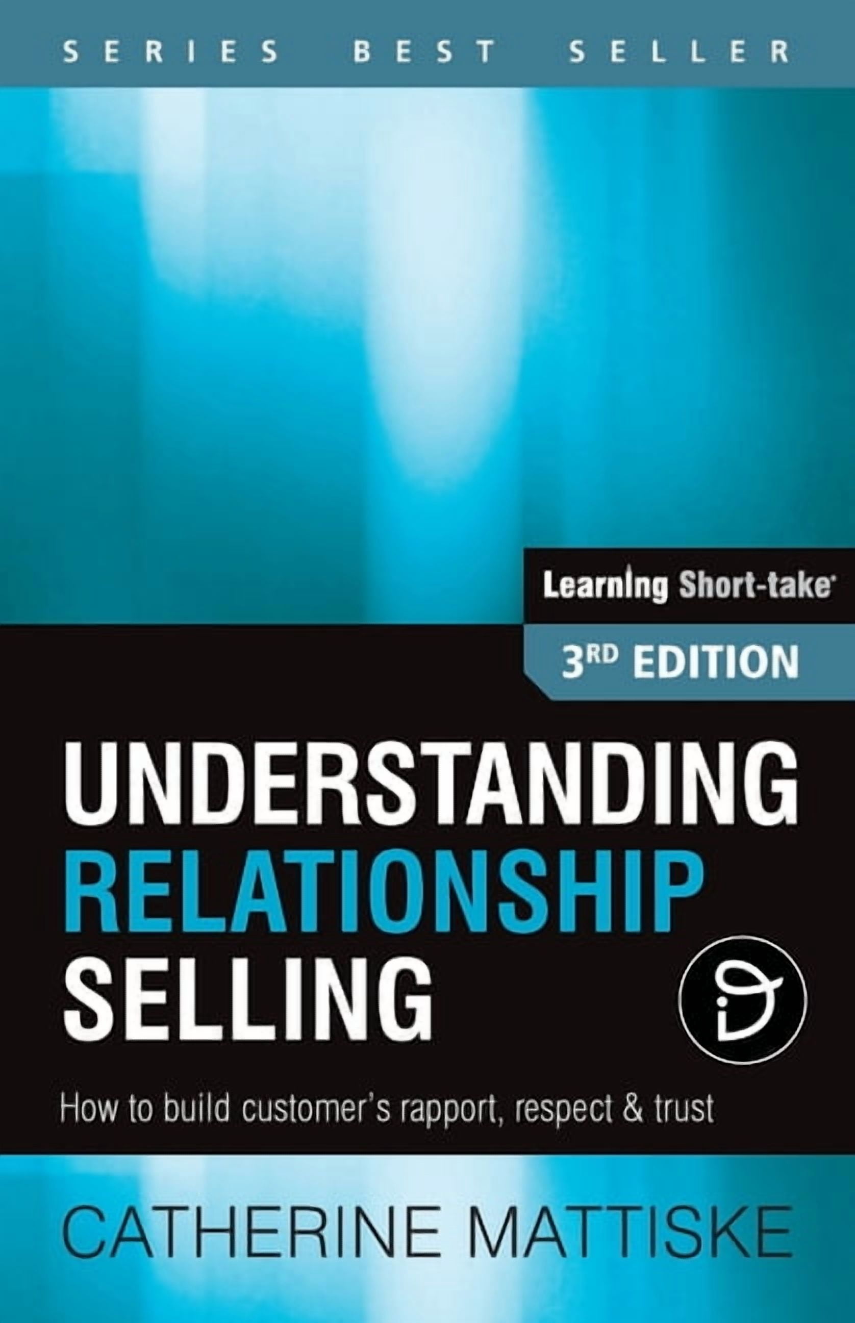 Learning Short-Take Understanding Relationship Selling: How to build ...
