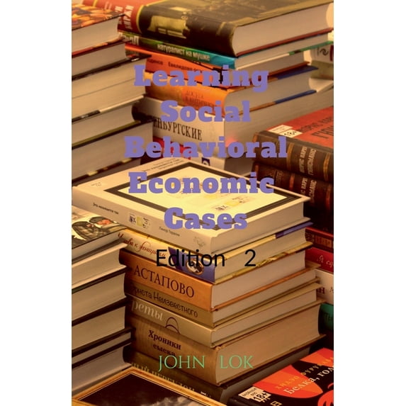 Learning Social Behavioral Economic Cases, edition 2, (Paperback)