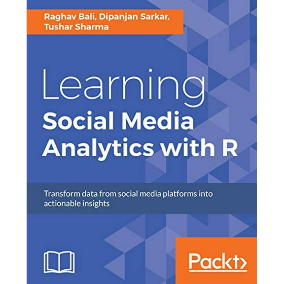 Pre-Owned Learning Social Media Analytics with R: Transform data from social media platforms into actionable business insights (Paperback) 1787127524 9781787127524