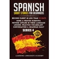 thumbnail image 1 of Learning Spanish with Stories: Spanish Short Stories for Beginners : Become Fluent in Less Than 30 Days Using a Proven Scientific Method Applied in These Language Lessons. Practice Vocabulary, Conversation & Grammar Daily (Serie 4) (Series #4) (Paperback), 1 of 1