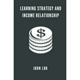 thumbnail image 1 of Learning Strategy And Income Relationship (Hardcover), 1 of 1