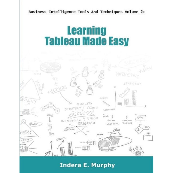Learning Tableau Made Easy (Paperback) by Indera E Murphy