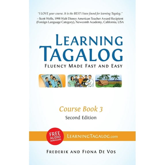 Learning Tagalog Print Edition Learning Tagalog - Fluency Made Fast and Easy - Course Book 3 (Book 6 of 7) Color + Free Audio Download, Book 6, (Paperback)