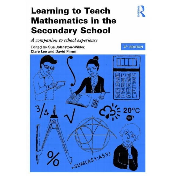 Learning to Teach Subjects in the Secondary School: Learning to Teach Mathematics in the Secondary School: A Companion to School Experience (Paperback)