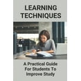 thumbnail image 1 of Learning Techniques: A Practical Guide For Students To Improve Study: Improve Your Study Skills (Paperback), 1 of 1