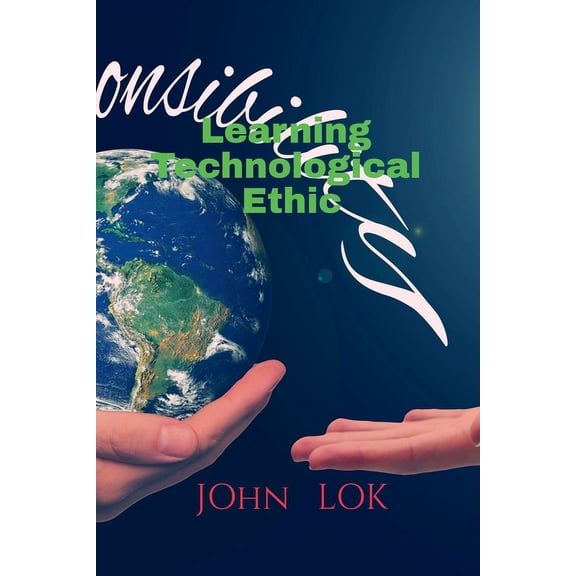Learning Technological Ethic, (Paperback)