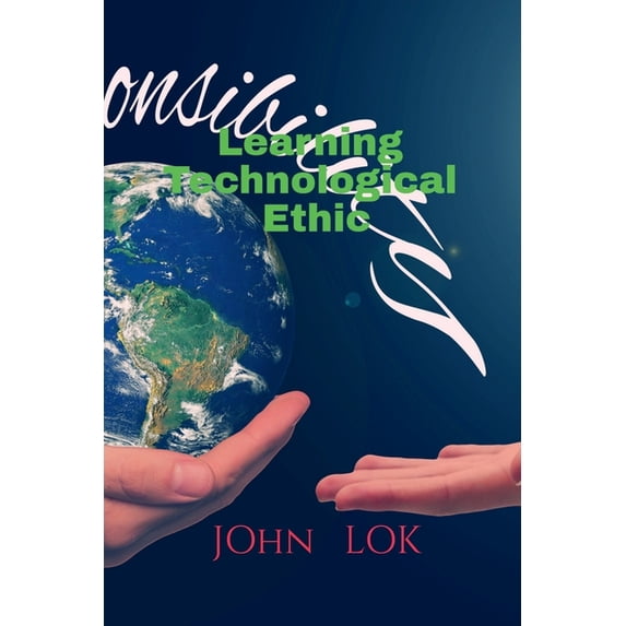 Learning Technological Ethic, (Paperback)