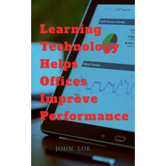 Learning Technology Helps Office Improve Performance, (Paperback)