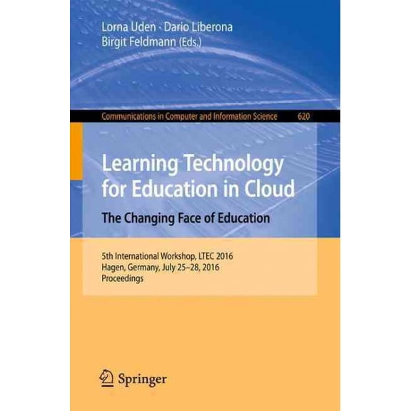 Communications in Computer and Informati Learning Technology for Education in Cloud - The Changing Face of Education: 5th International Workshop, Ltec 2016, Hage, Book 620, (Paperback)