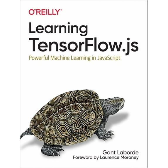 Learning Tensorflow.Js: Powerful Machine Learning in JavaScript (Paperback)