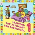 thumbnail image 1 of Learning The Alphabet For Preschool: Perfect for Kids and Beginners, (Paperback), 1 of 1