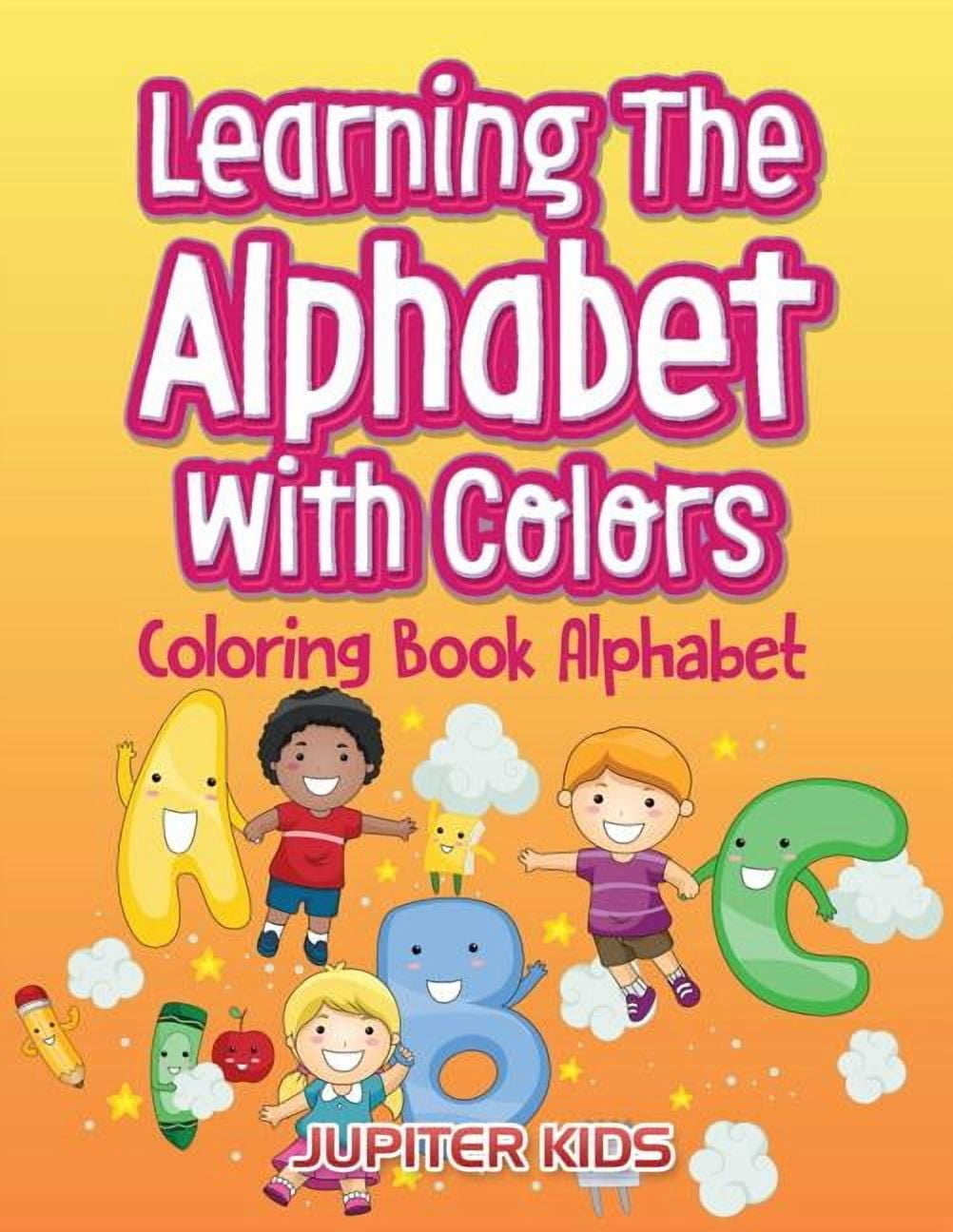 Learning The Alphabet With Colors: Coloring Book Alphabet, (Paperback ...