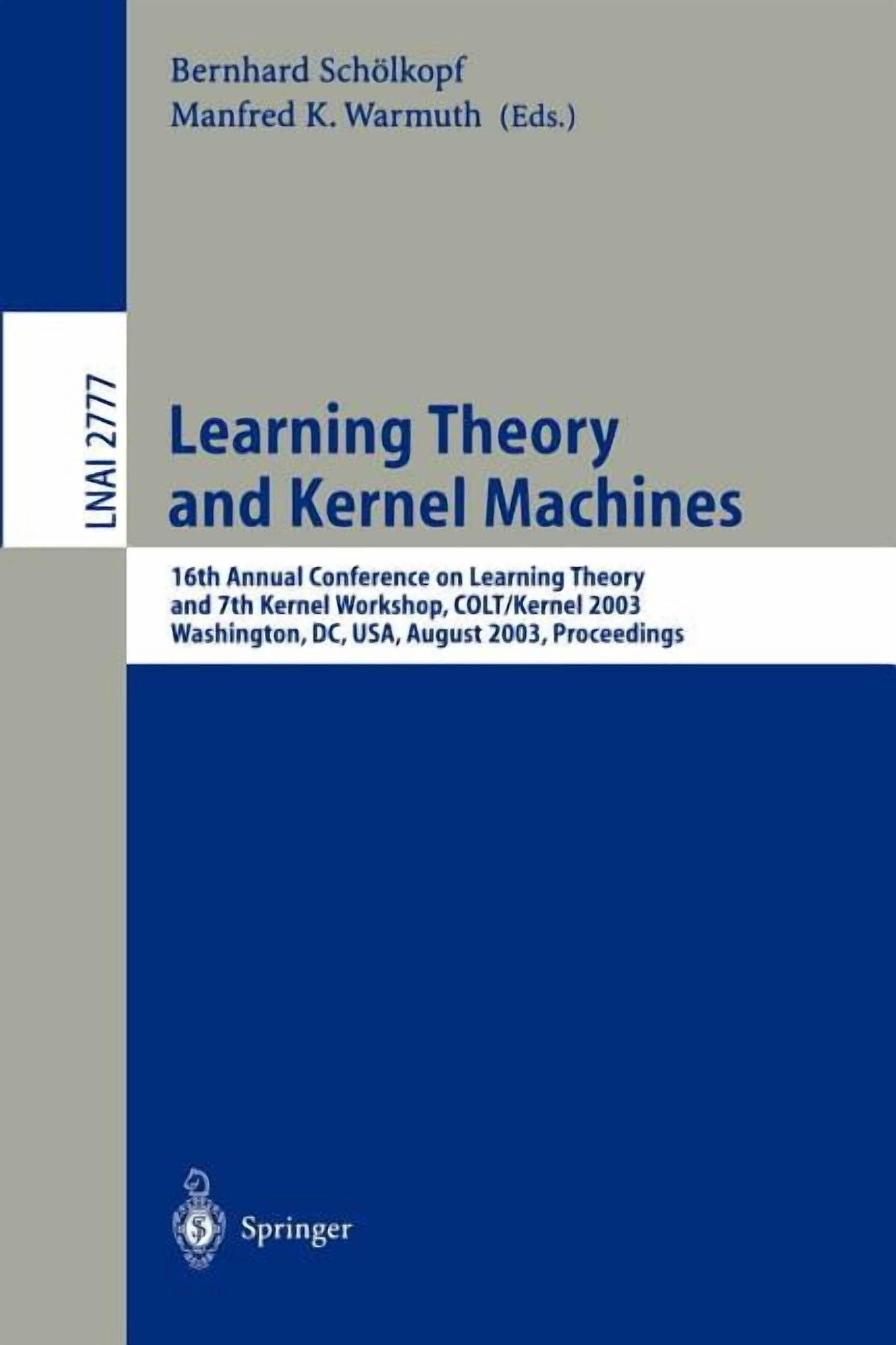 Learning Theory and Kernel Machines: 16th Annual Conference on Computational Learning Theory and 7th Kernel Workshop, Co, (Paperback)