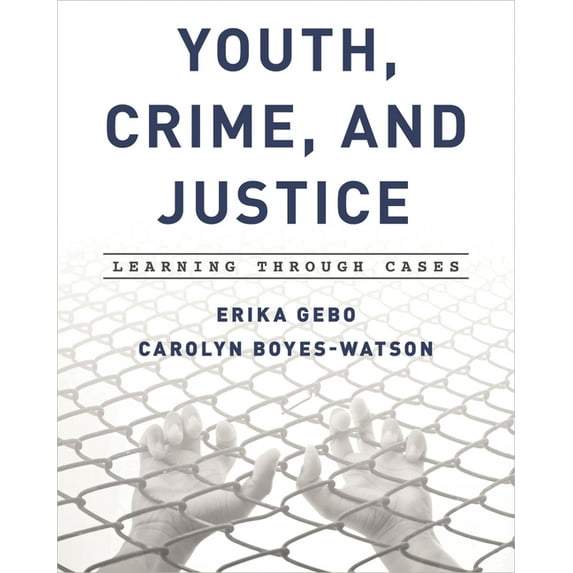 Learning Through Cases Youth, Crime, and Justice: Learning through Cases, (Paperback)