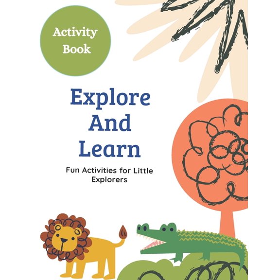Learning Through Games: Activity Book: Explore and Learn: Fun Activities for Little Explorers (Paperback)