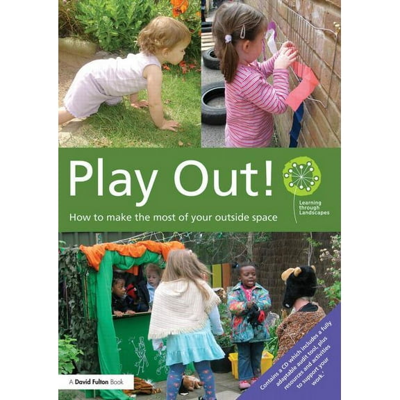 Learning Through Landscapes Play Out: How to Develop Your Outside Space for Learning and Play, (Paperback)