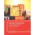 thumbnail image 1 of Learning Through Play: A Work-Based Approach for the Early Years Professional, (Paperback), 1 of 1
